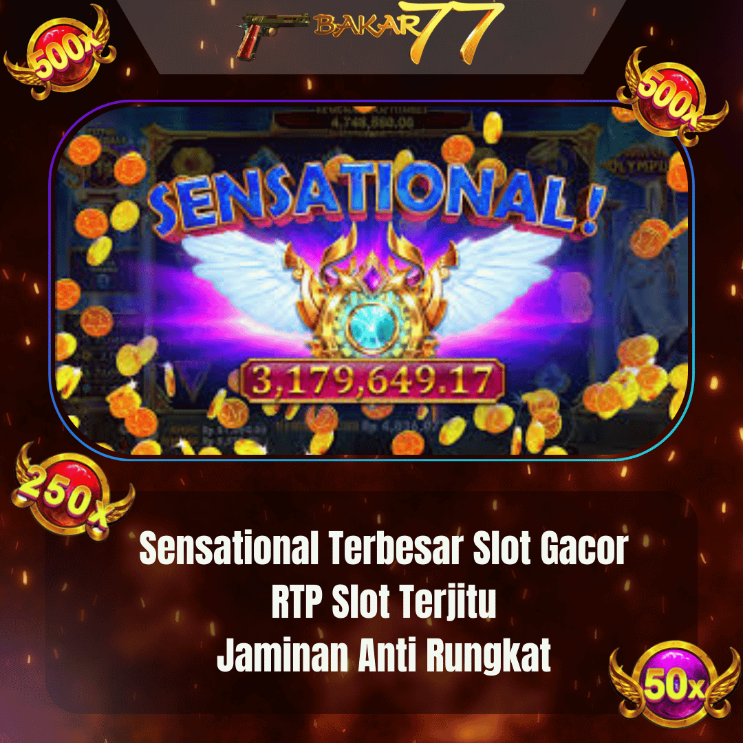 BAKAR77 ™ Situs Slot Gacor Sensational Terbesar Link RTP Slot Terjitu Jaminan Anti Rungkat